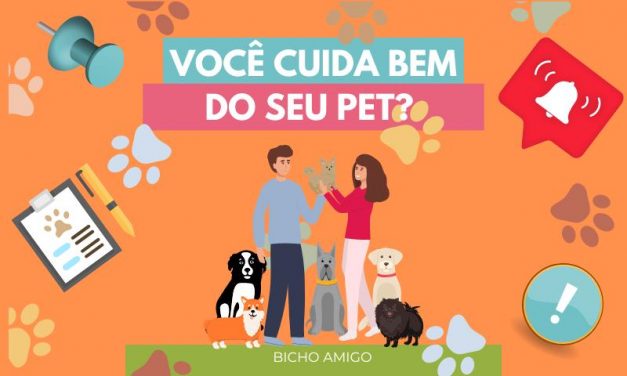 Você sabe como cuidar bem do seu Pet?