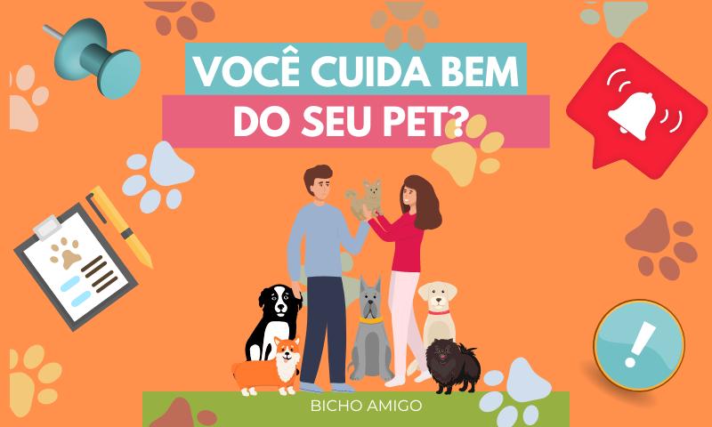 Você sabe como cuidar bem do seu Pet?